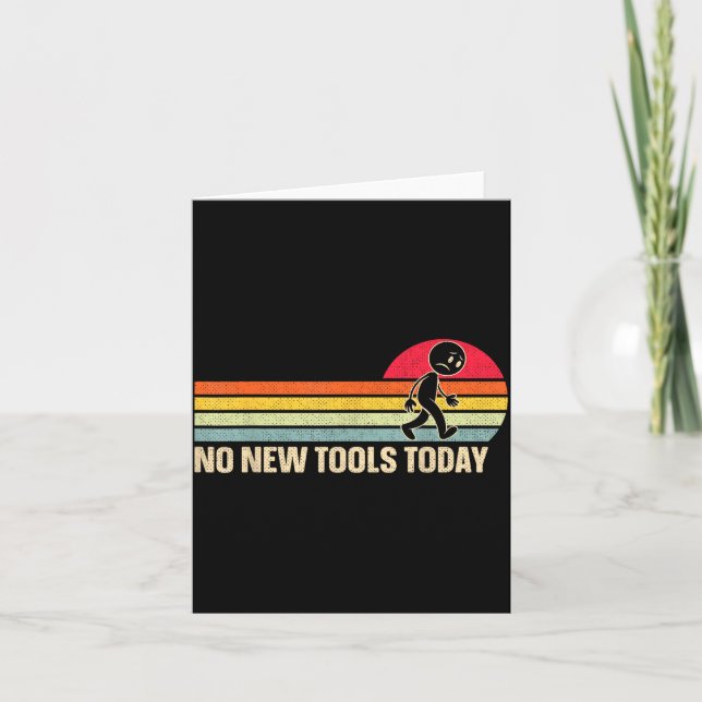 Vintage No New Tools Today  Card (Front)
