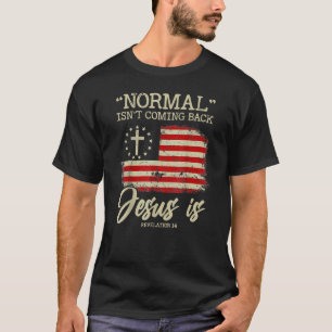 Vintage Normal Isn't Coming Back But Jesus Is Reve T-Shirt