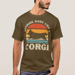 Vintage Nothing Runs Like A Corgi Funny Cute Corgi T-Shirt