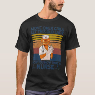 Vintage Nurse Move Over Girls Let This Old Lady W T-Shirt