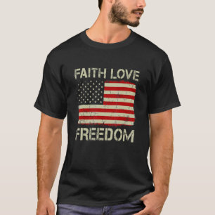 Vintage Old American Flag Faith Love Freedom Chri T-Shirt
