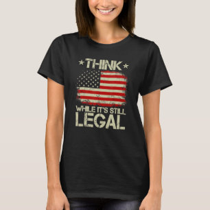Vintage Old American Flag Think While It's Still L T-Shirt