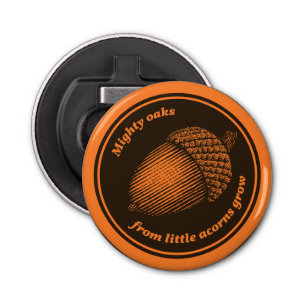 Vintage Orange Brown Proverb Oak Acorn Ink Art Bottle Opener