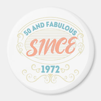 Vintage Ornamental 50 and Fabulous since 1972 Magnet