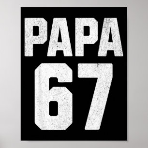 Vintage Papa 67 Six Seven Meme Papa Joke 67 Meme F Poster