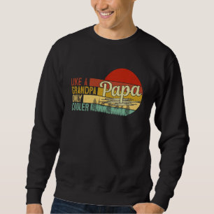 Vintage Papa Like A Grandpa Only Cooler Funny Defi Sweatshirt