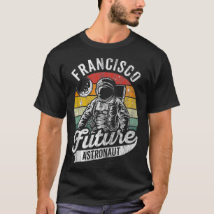 Vintage Personalized Francisco Future astronaut Sp T-Shirt