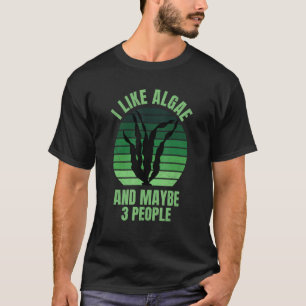 Vintage Phycologist I Like Algae And Maybe 3 Peopl T-Shirt