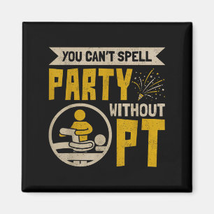 Vintage Physical Therast You Can't Spell Party Wit Magnet