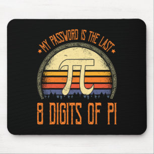 Vintage Pi Day Shirt My Pword Is The Last 8 Digits Mouse Pad