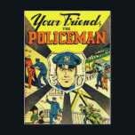 Vintage Police 'Your Friend The Policeman' Comic Postcard<br><div class="desc">Vintage Police 'Your Friend The Policeman' Comic book art from the sixties! Cool vintage public service comics at it's best!</div>