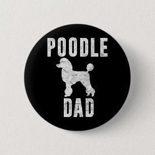 Vintage Poodle Dad Gift Dog Daddy Poodle Father 2 Inch Round Button