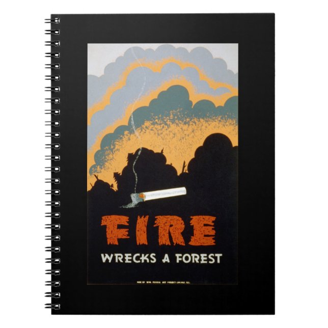 Vintage Poster - Fire Wrecks a Forest Notebook (Front)