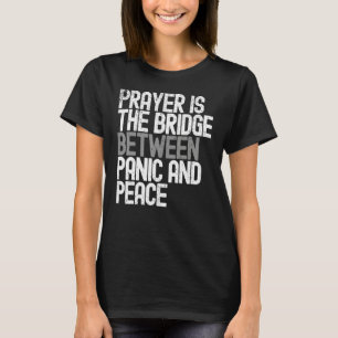 Vintage Prayer Is The Bridge Between Panic And Pea T-Shirt