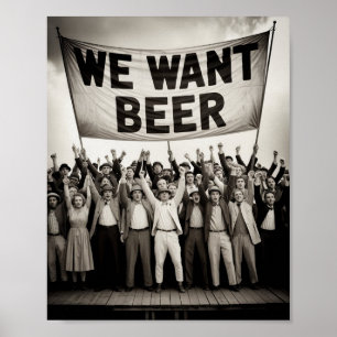 Vintage Prohibition Era We Want Beer Protest March Poster