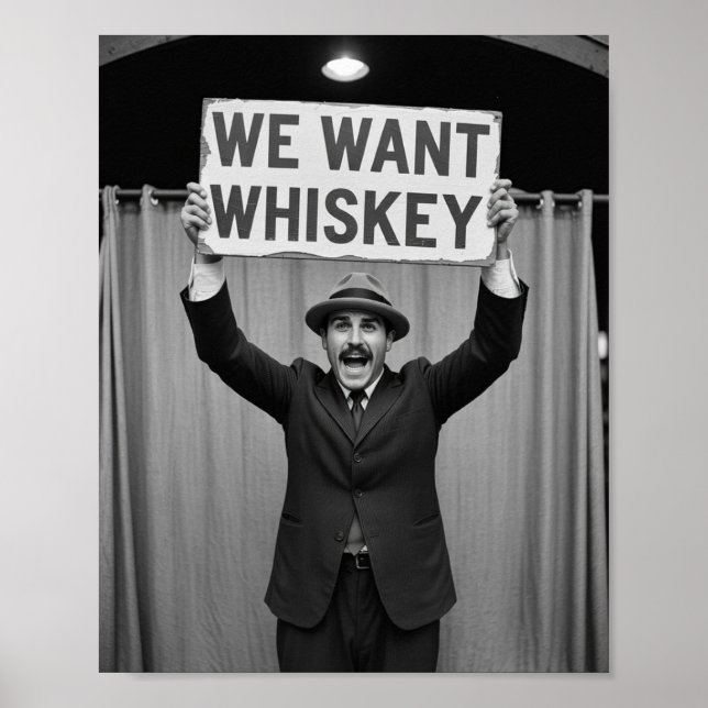 Vintage Prohibition Era We Want whiskey Poster (Front)