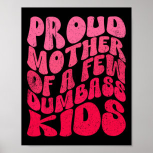 Vintage Proud Mother Dumb Kids Mothers Day Mom Fun Poster
