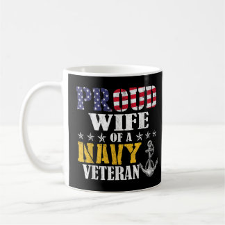 Vintage Proud Wife Of A Navy For Veteran Gifts  Coffee Mug