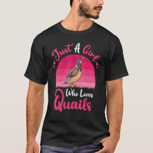 Vintage Quail Bird  Just A Girl Who Loves Quails T-Shirt