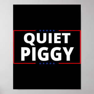 Vintage Quiet Piggy American Political Funny Trump Poster