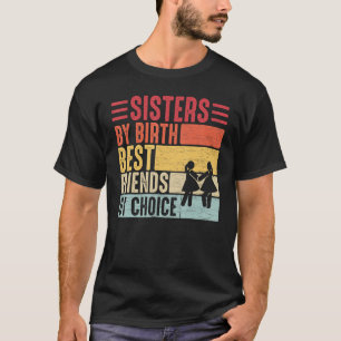 Vintage Quote Sisters by Birth, Best Friends by Ch T-Shirt
