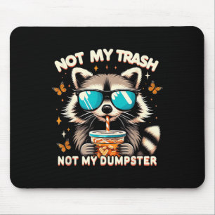 Vintage Raccoon Not My Trash Not My Dumpster Racco Mouse Pad