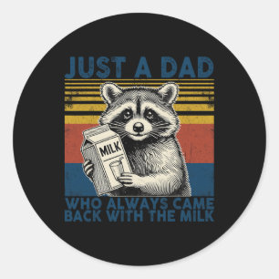 Vintage Racoon Just A Dad Who Always Came Back Wit Classic Round Sticker