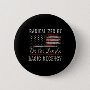Vintage Radicalized By Basic Decency Funny Us Flag 2 Inch Round Button