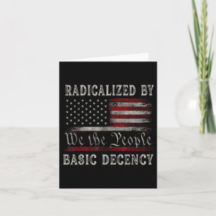 Vintage Radicalized By Basic Decency Funny Us Flag Card