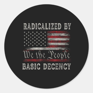 Vintage Radicalized By Basic Decency Funny Us Flag Classic Round Sticker