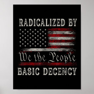 Vintage Radicalized By Basic Decency Funny Us Flag Poster