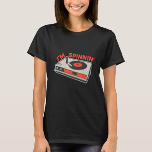 Vintage Record Player Retro Im Spinnin Vinyl Turnt T-Shirt