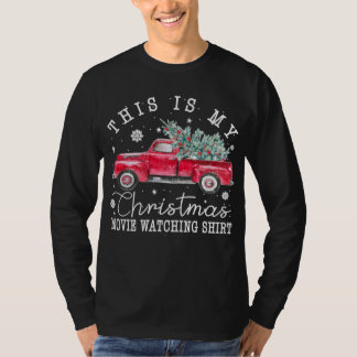 Vintage Red Truck This Is My Christmas Movie Watch T-Shirt