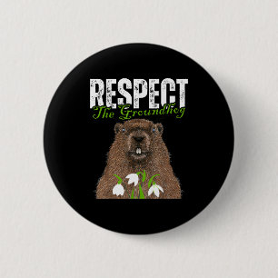 Vintage Respect The Groundhog Funny Groundhog Day 2 Inch Round Button