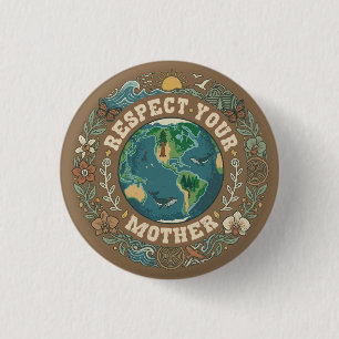 Vintage Respect Your Mother Nature Earth Day 1 Inch Round Button