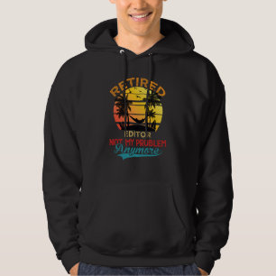 Vintage Retired Editor Not My Problem Anymore Reti Hoodie