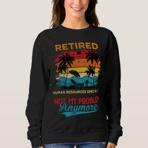 Vintage Retired Human Resources Specialist Not My Sweatshirt
