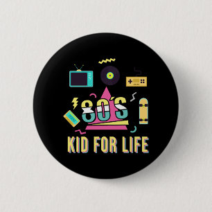 Vintage Retro 80's Kid For Life 1980s Cool Eightie 2 Inch Round Button