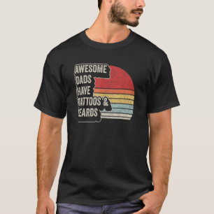 Vintage Retro Awesome Dads Have Tattoo And Beard B T-Shirt