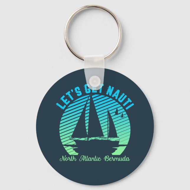 Vintage Retro Bermuda Sailing Let's Get Nauti Keychain (Front)