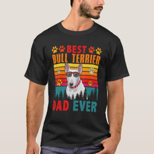 Vintage Retro Best Bull Terrier Dad Ever Cute Dog  T-Shirt