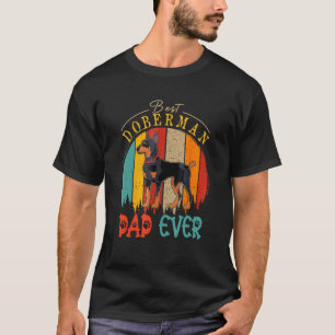 Vintage Retro Best Doberman Dad Ever Cute Dog Ow T-Shirt