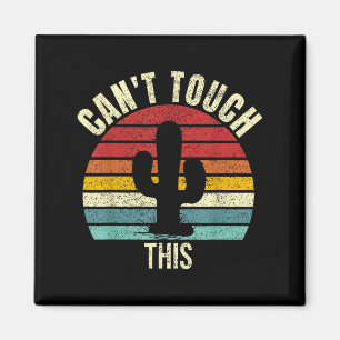 Vintage Retro Can't Touch This Funny Cactus Cacti Magnet