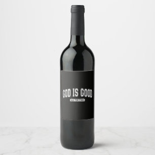 Vintage Retro Christian God is Good All The Time J Wine Label