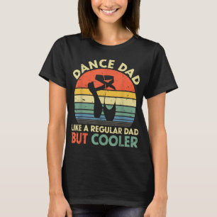 Vintage Retro Dance Dad Like A Regular Dad But Coo T-Shirt