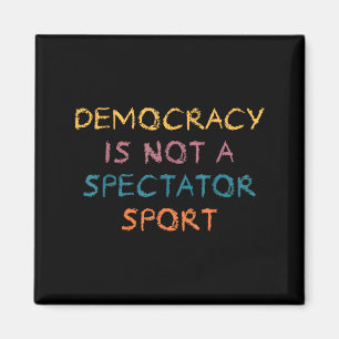 Vintage Retro Democracy Is Not A Spectator Srt Fun Magnet