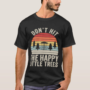 Vintage Retro Dont Hit The Happy Little Trees Disc T-Shirt