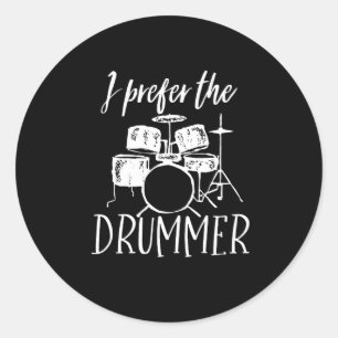 Vintage Retro Drum Player I Prefer The Drummer Classic Round Sticker