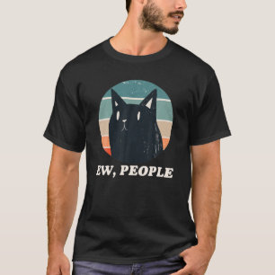 Vintage Retro Ew, People Funny Introvert Cat Lover T-Shirt