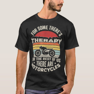 Vintage Retro Funny Motorcycle Rider Gift Therapy T-Shirt
